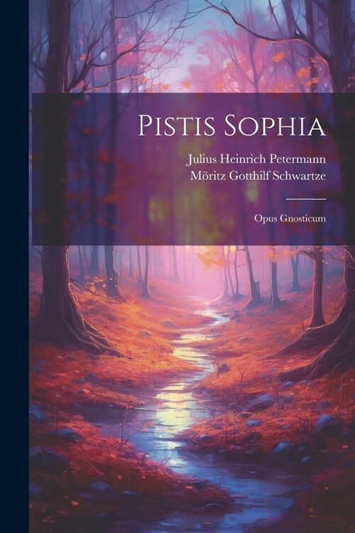 Pistis Sophia: Opus Gnosticum (Paperback)