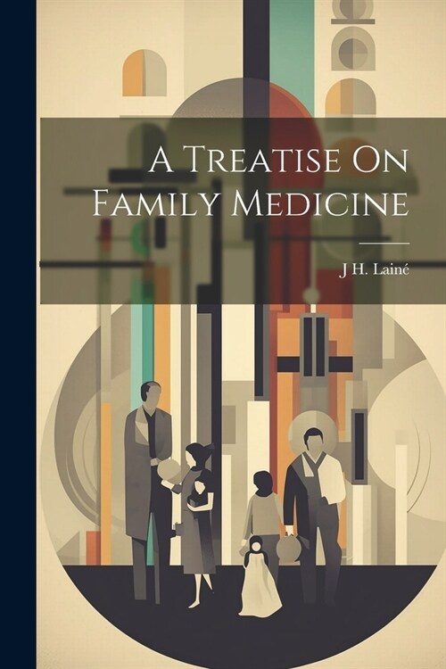 A Treatise On Family Medicine (Paperback)