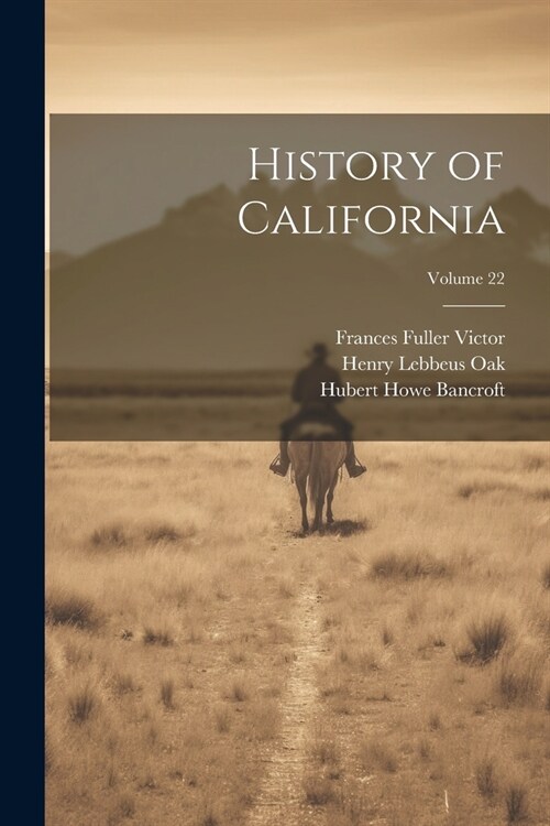 History of California; Volume 22 (Paperback)