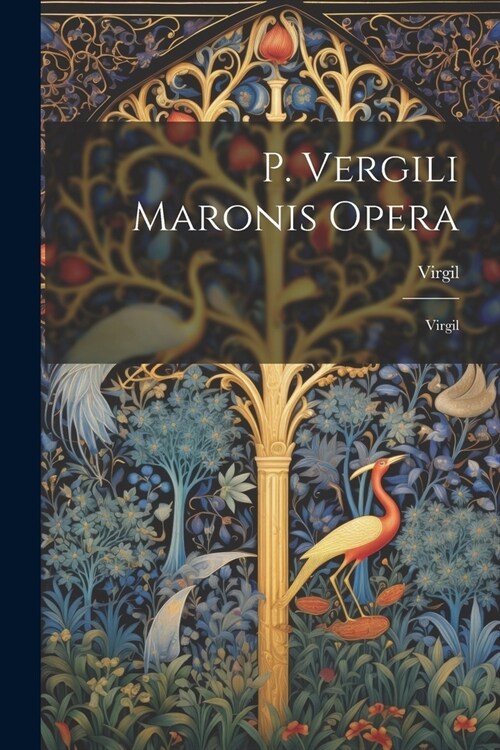 P. Vergili Maronis Opera: Virgil (Paperback)