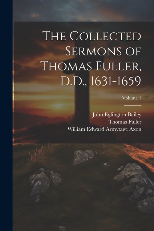 The Collected Sermons of Thomas Fuller, D.D., 1631-1659; Volume 1 (Paperback)