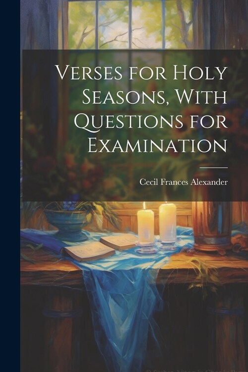 Verses for Holy Seasons, With Questions for Examination (Paperback)