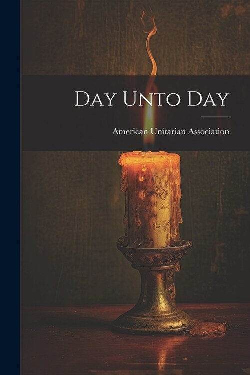 Day Unto Day (Paperback)