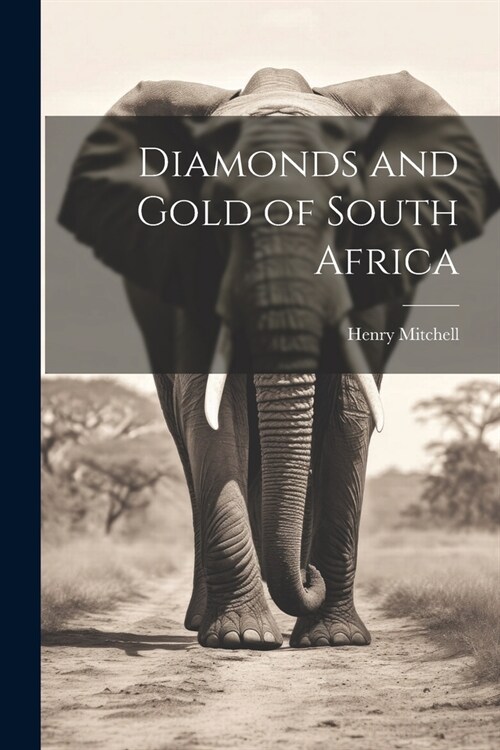 Diamonds and Gold of South Africa (Paperback)