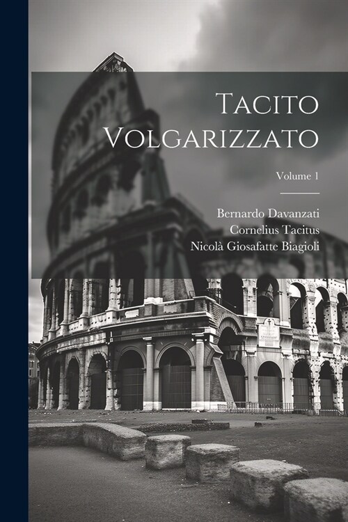 Tacito Volgarizzato; Volume 1 (Paperback)