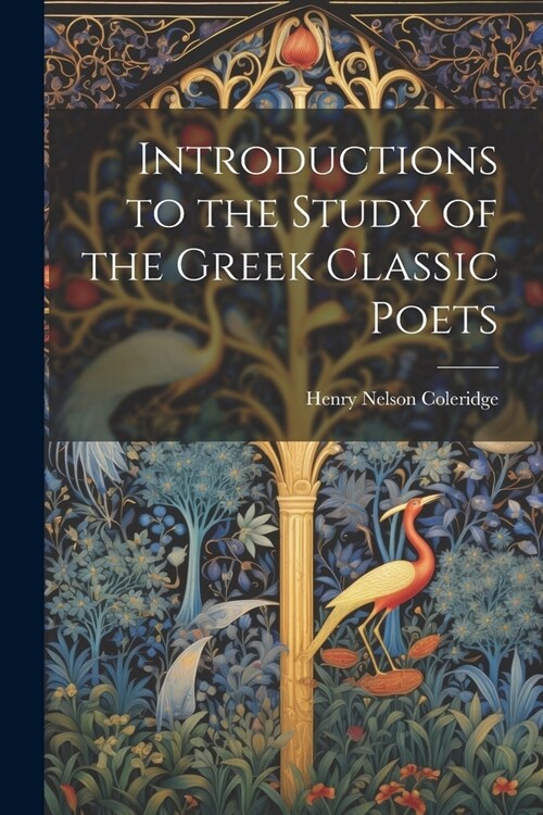 Introductions to the Study of the Greek Classic Poets (Paperback)