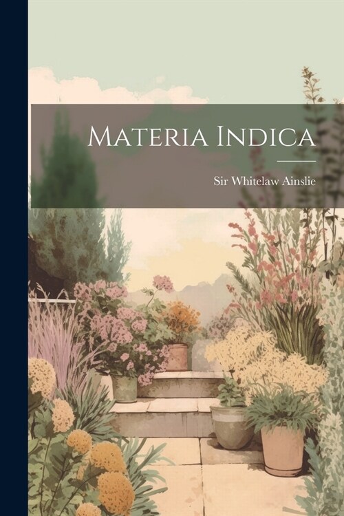 Materia Indica (Paperback)