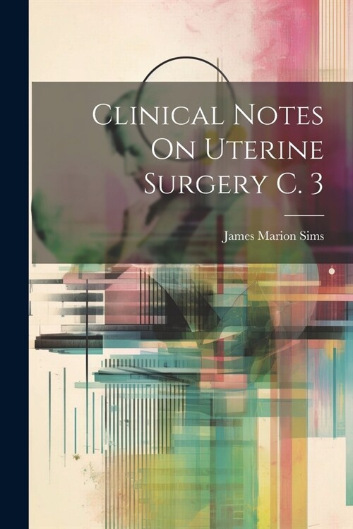 Clinical Notes On Uterine Surgery C. 3 (Paperback)