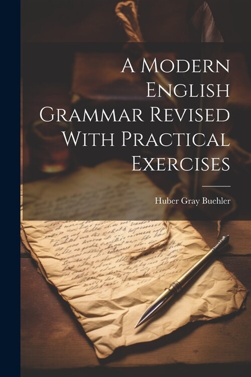A Modern English Grammar Revised With Practical Exercises (Paperback)