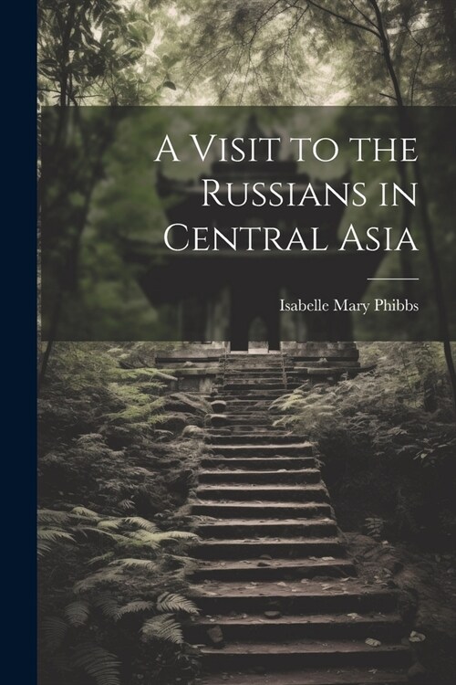 A Visit to the Russians in Central Asia (Paperback)