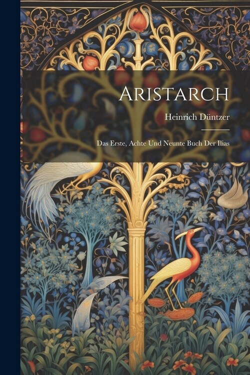 Aristarch: Das Erste, Achte und Neunte Buch der Ilias (Paperback)