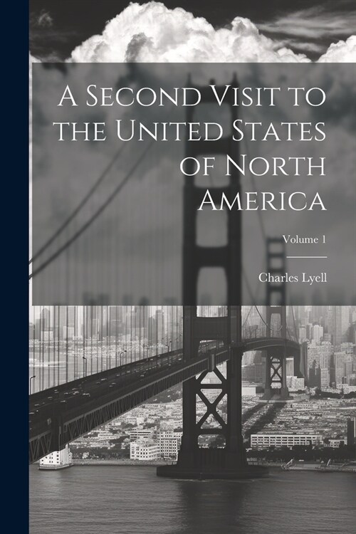 A Second Visit to the United States of North America; Volume 1 (Paperback)