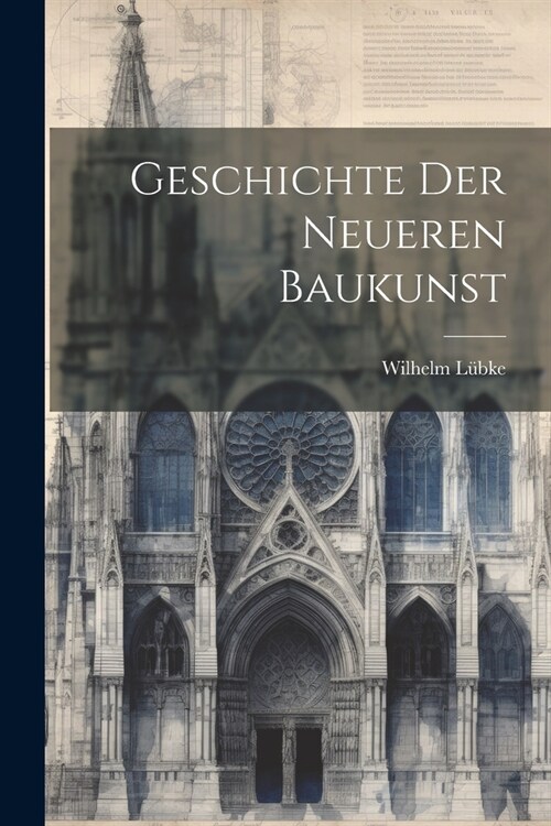 Geschichte der neueren Baukunst (Paperback)