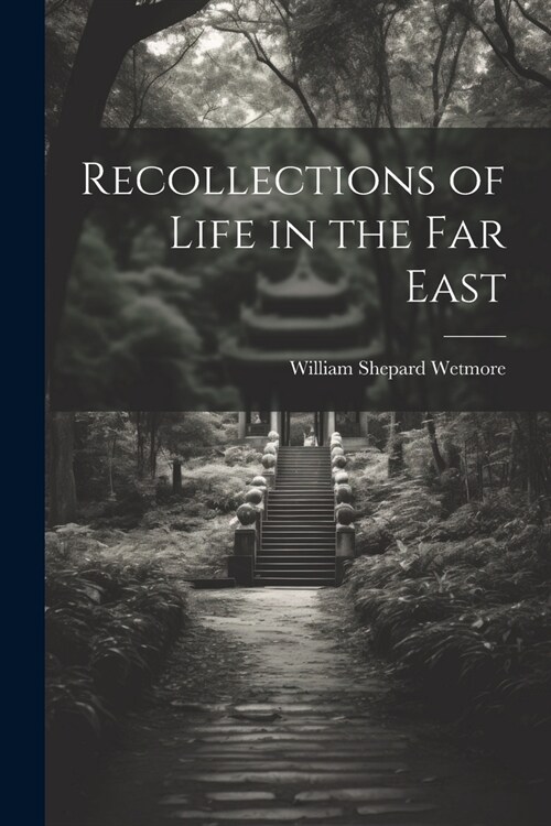 Recollections of Life in the Far East (Paperback)
