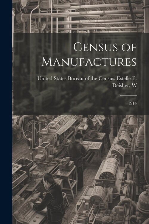 Census of Manufactures: 1914 (Paperback)