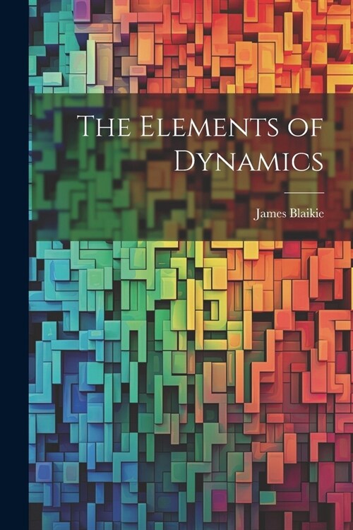 The Elements of Dynamics (Paperback)
