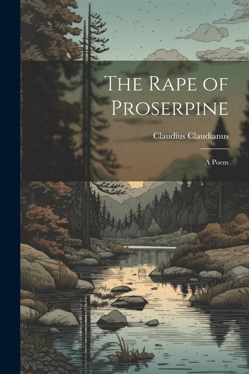 The Rape of Proserpine: A Poem (Paperback)
