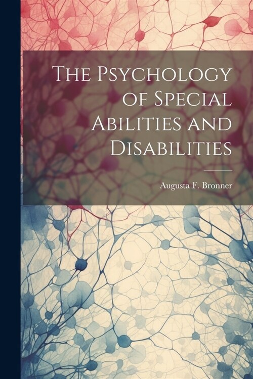 The Psychology of Special Abilities and Disabilities (Paperback)