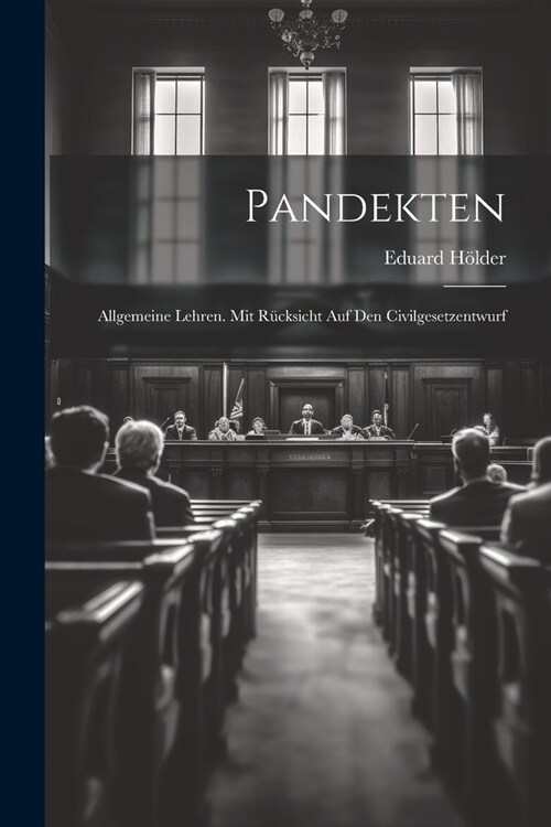 Pandekten: Allgemeine Lehren. Mit R?ksicht Auf Den Civilgesetzentwurf (Paperback)