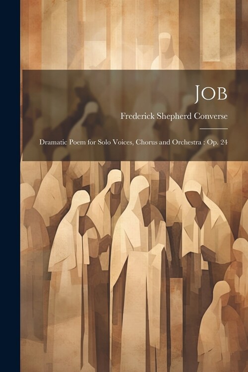 Job: Dramatic Poem for Solo Voices, Chorus and Orchestra: Op. 24 (Paperback)