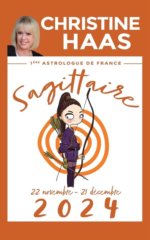 Sagittaire 2024: Du 22 novembre au 21 d?embre (Paperback)