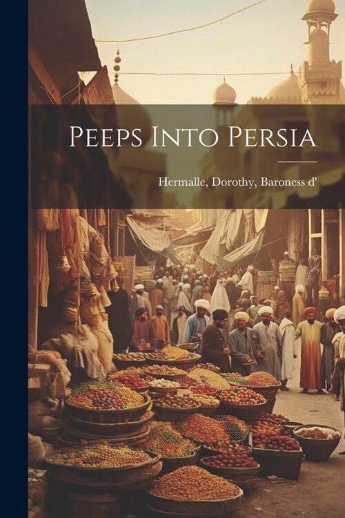 Peeps Into Persia (Paperback)