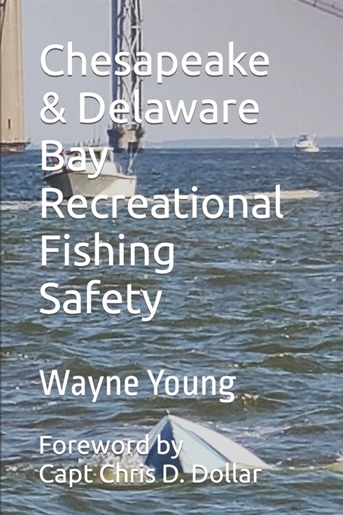 Chesapeake & Delaware Bay Recreational Fishing Safety (Paperback)