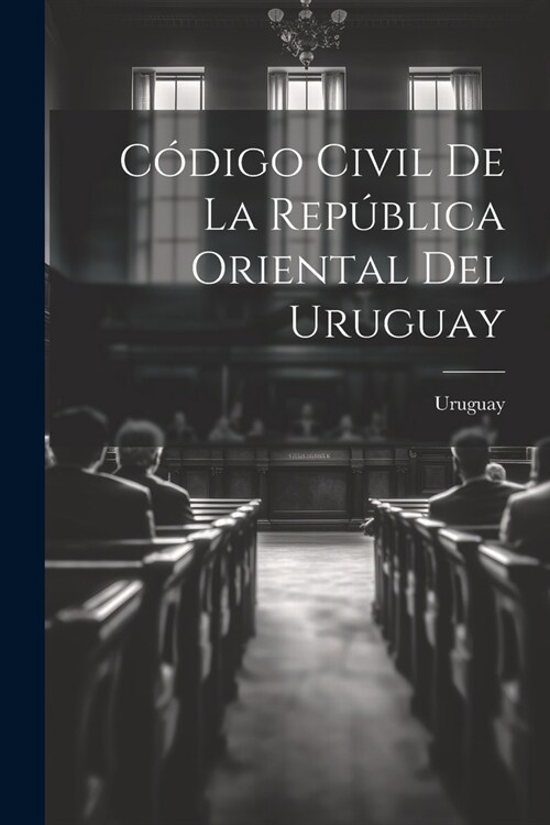 C?igo Civil De La Rep?lica Oriental Del Uruguay (Paperback)