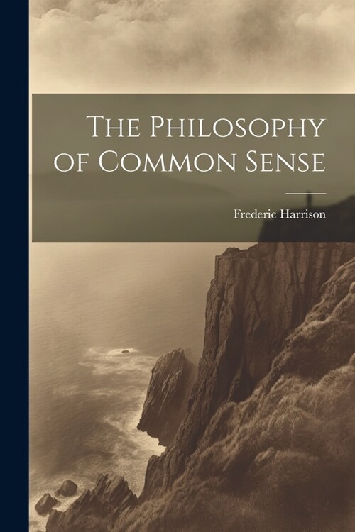The Philosophy of Common Sense (Paperback)