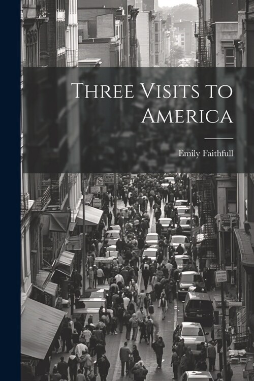 Three Visits to America (Paperback)