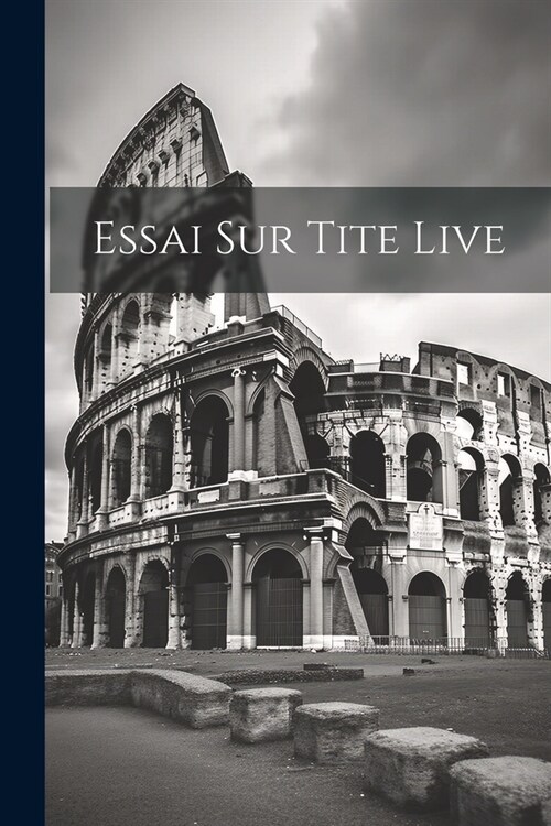 Essai sur Tite Live (Paperback)
