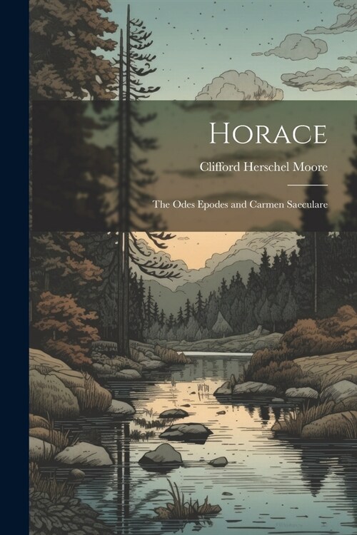 Horace; the Odes Epodes and Carmen Saeculare (Paperback)