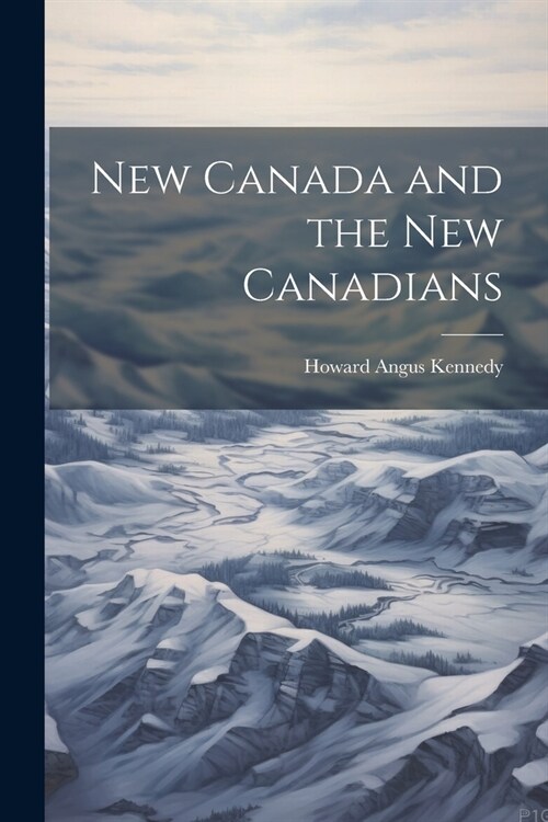 New Canada and the New Canadians (Paperback)