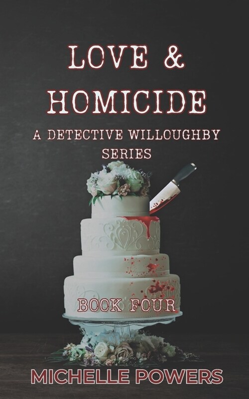 Love & Homicide: A Detective Willoughby Series Book Four (Paperback)