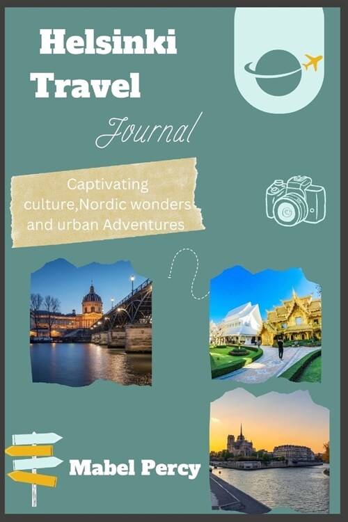 Helsinki Travel Journal: Captivating Culture, Nordic Wonders, and Urban Adventures (Paperback)