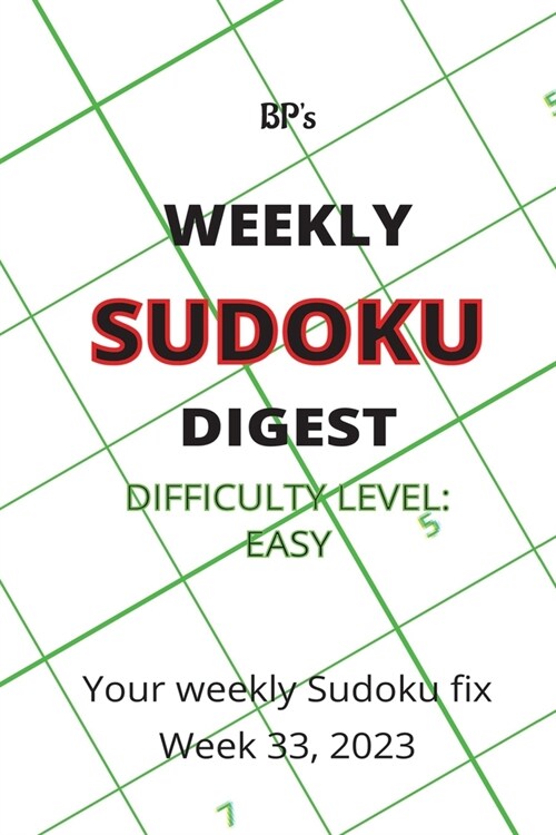 Bps Weekly Sudoku Digest - Difficulty Easy - Week 33, 2023 (Paperback)