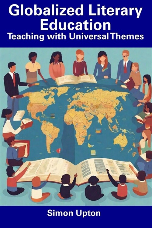 Globalized Literary Education: Teaching with Universal Themes (Paperback)
