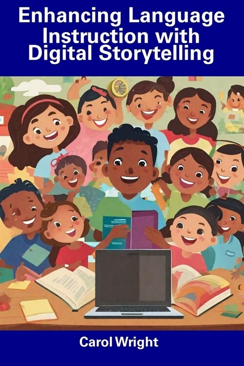 Enhancing Language Instruction with Digital Storytelling (Paperback)