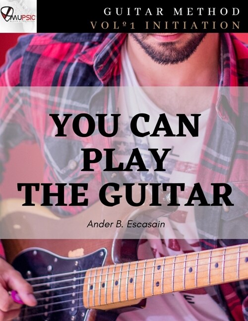 You can play the guitar: Vol 1. Initiation (Paperback)
