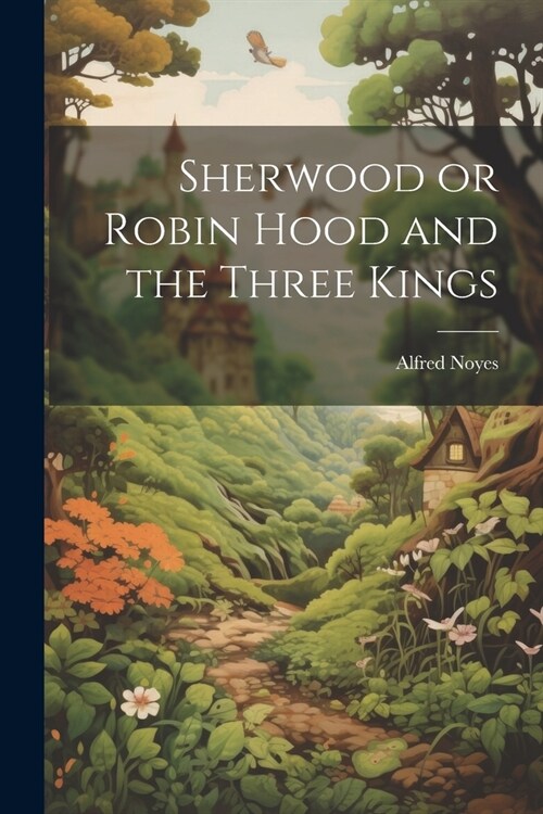 Sherwood or Robin Hood and the Three Kings (Paperback)