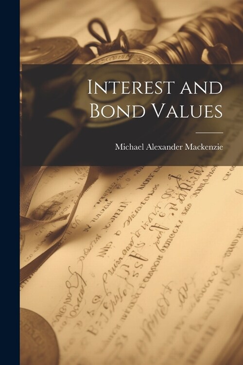 Interest and Bond Values (Paperback)