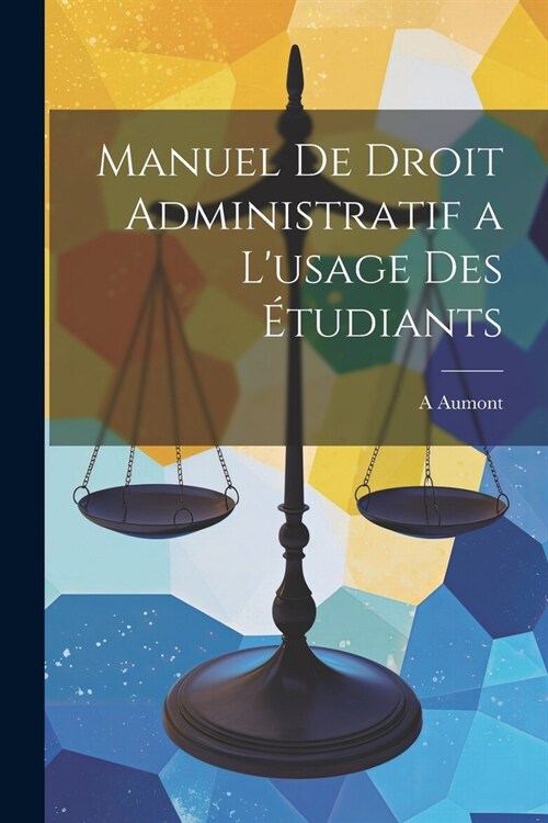 Manuel De Droit Administratif a Lusage Des ?udiants (Paperback)