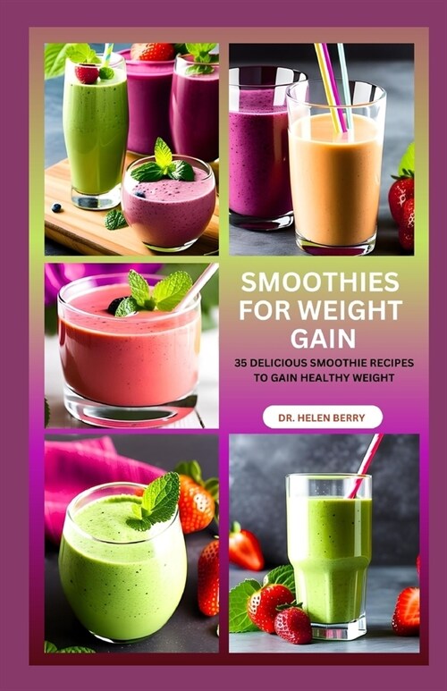 Smoothies for Weight Gain: Simple and Easy Guide to Add Healthy Weight with Smoothie Recipes (Paperback)