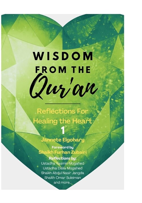 Wisdom from the Quran: Reflections For Healing the Heart (Paperback)