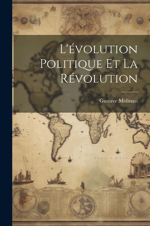 L?olution Politique Et La R?olution (Paperback)