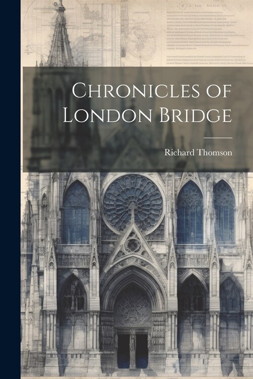 Chronicles of London Bridge (Paperback)