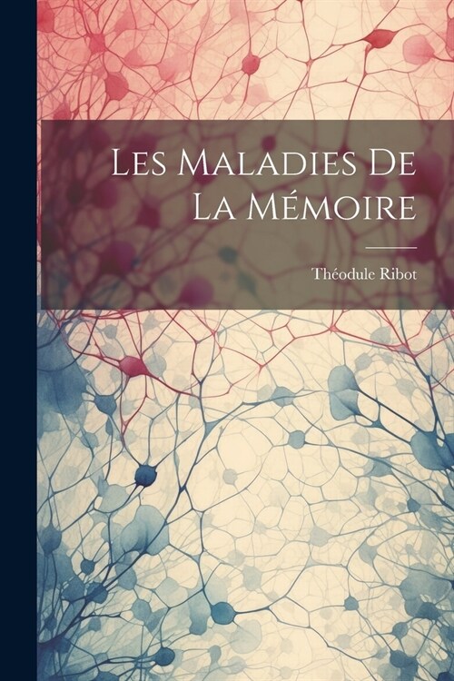 Les Maladies De La M?oire (Paperback)