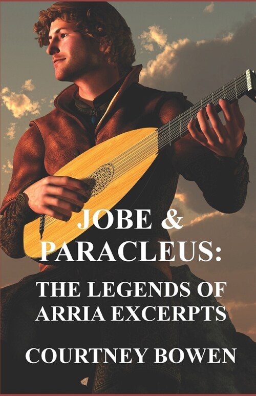 Jobe & Paracleus: The Legends of Arria Excerpts (Paperback)