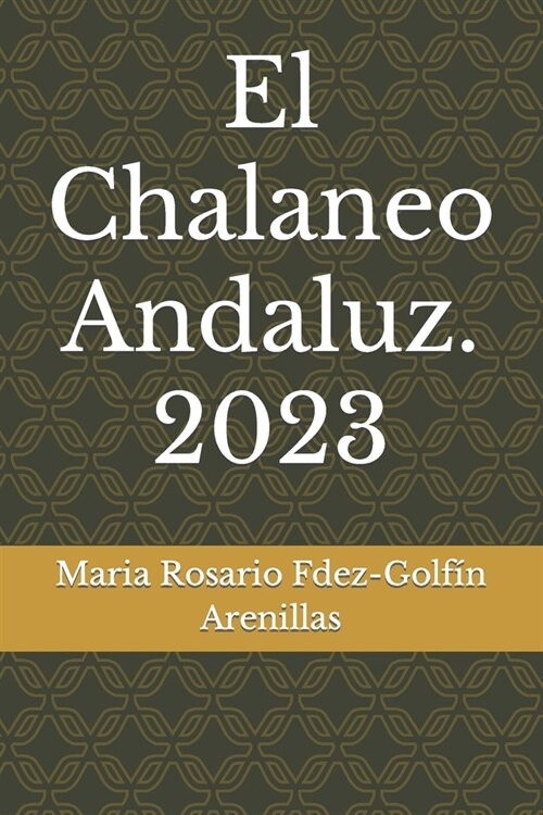 El Chalaneo Andaluz. 2023 (Paperback)