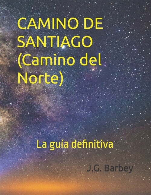 CAMINO DE SANTIAGO (Camino del Norte): La gu? definitiva (Paperback)
